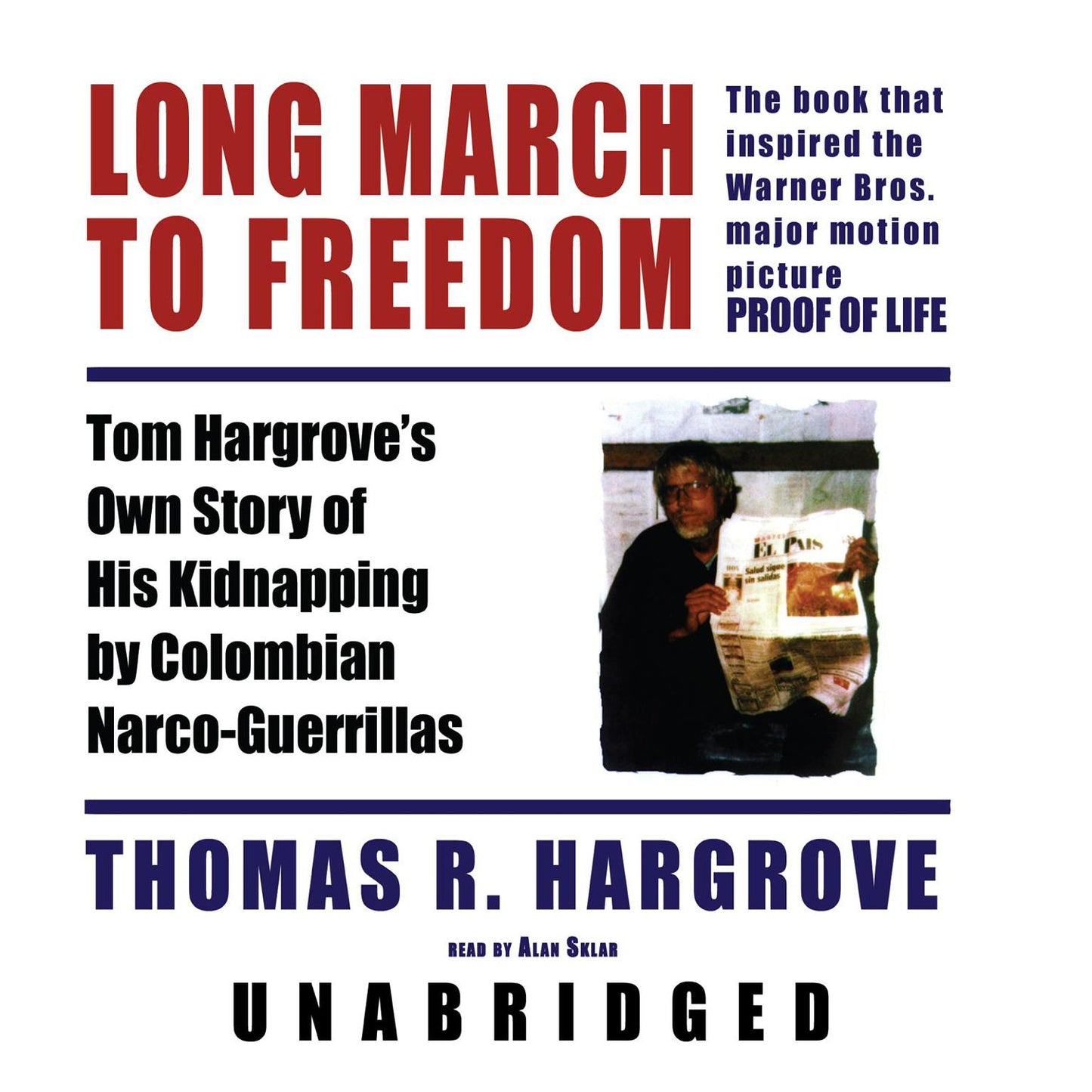 Long March to Freedom: Tom Hargrove's Own Story of His Kidnapping by Colombian Narco-Guerrillas