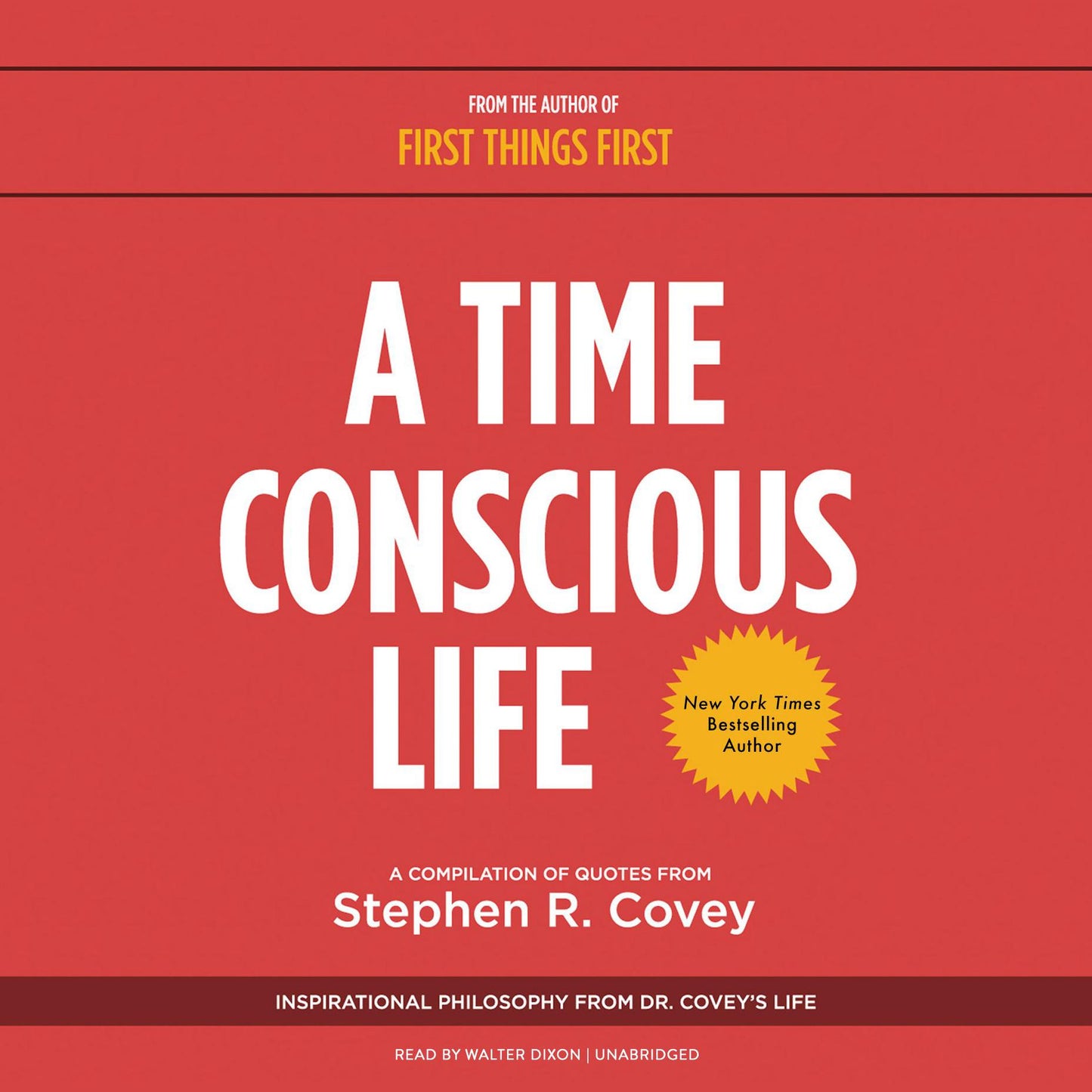 A Time Conscious Life: Inspirational Philosophy from Dr. Covey's Life