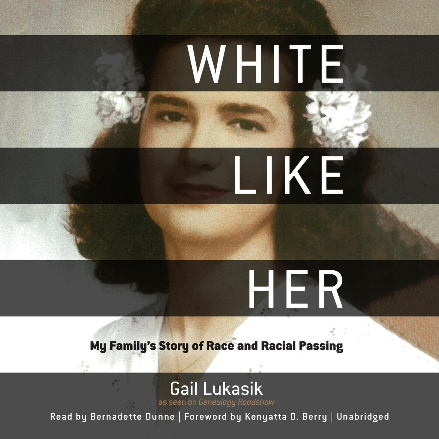 White like Her: My Family's Story of Race and Racial Passing