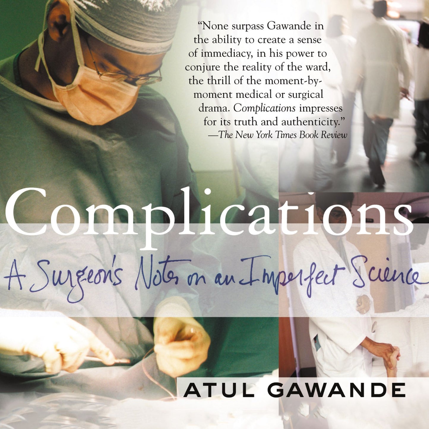 Complications: A Surgeon¿s Notes on an Imperfect Science (Abridged)