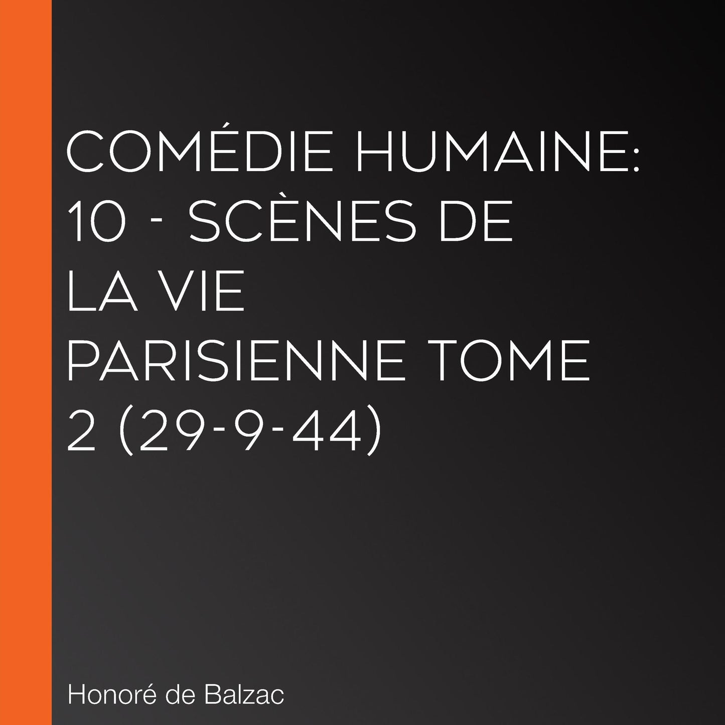 ComÃ©die Humaine: 10 - ScÃ¨nes de la vie parisienne tome 2 (29-9-44)