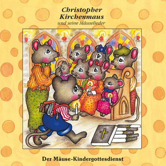 Der Mäuse-Kindergottesdienst (Christopher Kirchenmaus und seine Mäuselieder 18): Kinder-Hörspiel (Abridged)