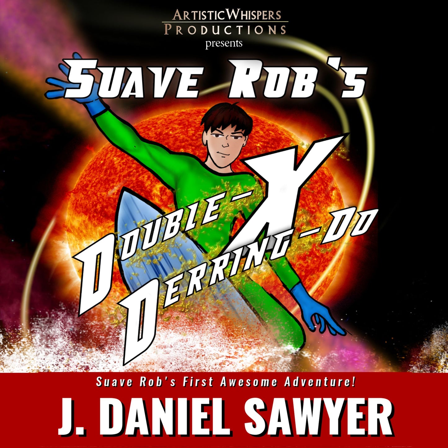 Suave Rob's Double-X Derring-Do: A Short Novel of Long Odds