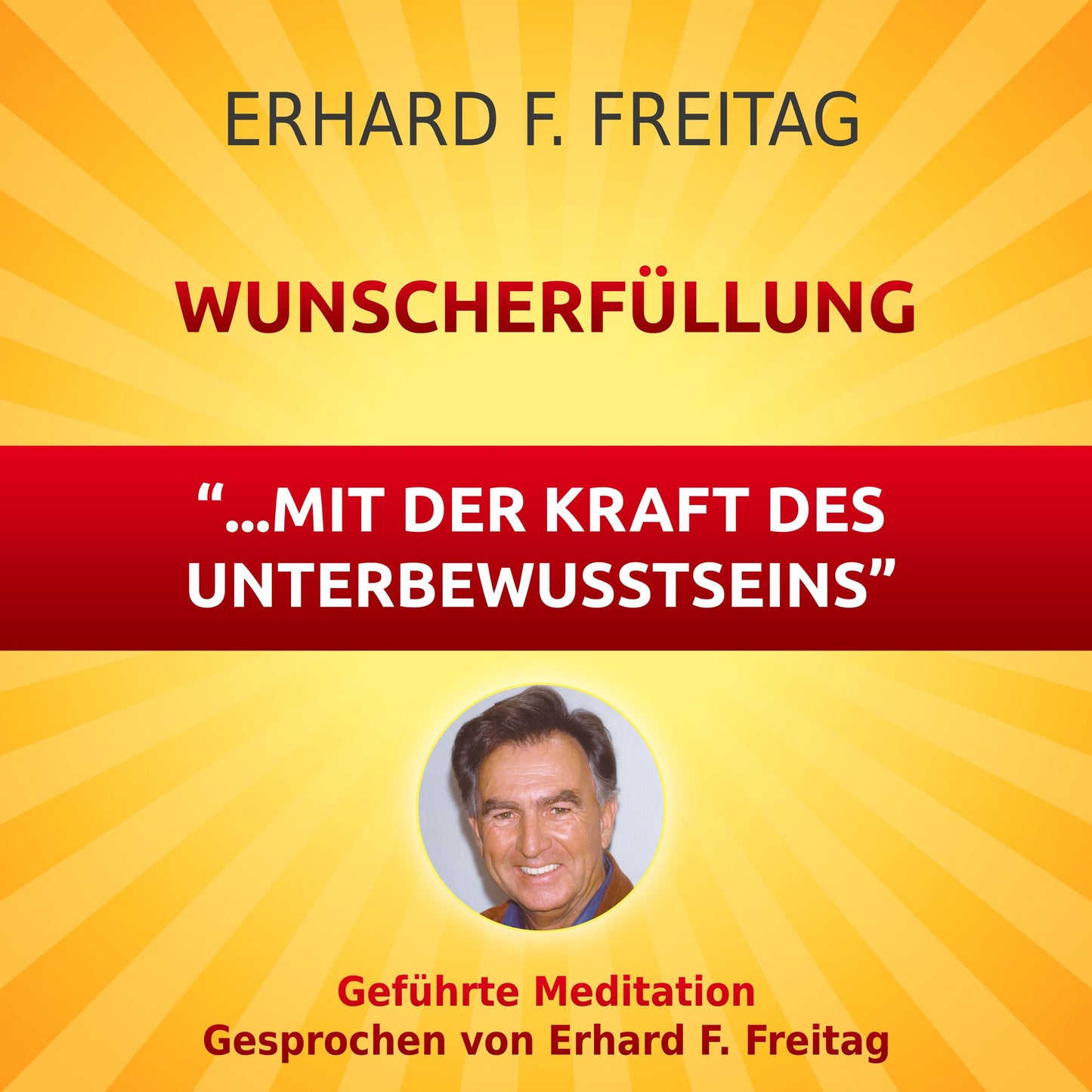 Wunscherfüllung - mit der Kraft des Unterbewusstseins: Geführte Meditation
