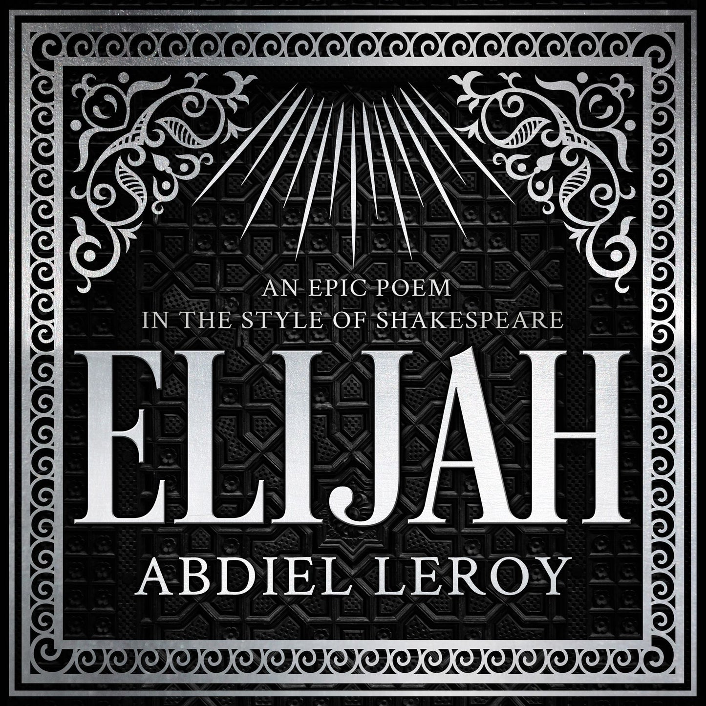 Elijah: A Fictional Reinvention of the Great Prophet's Life in an Epic Poem