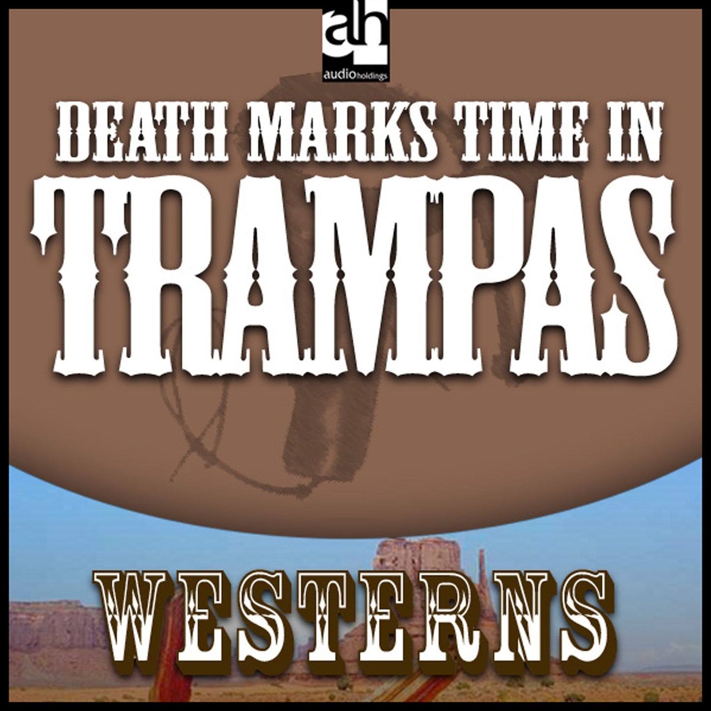 Death Marks Time in Trampas: Western Quintet, A: Westerns