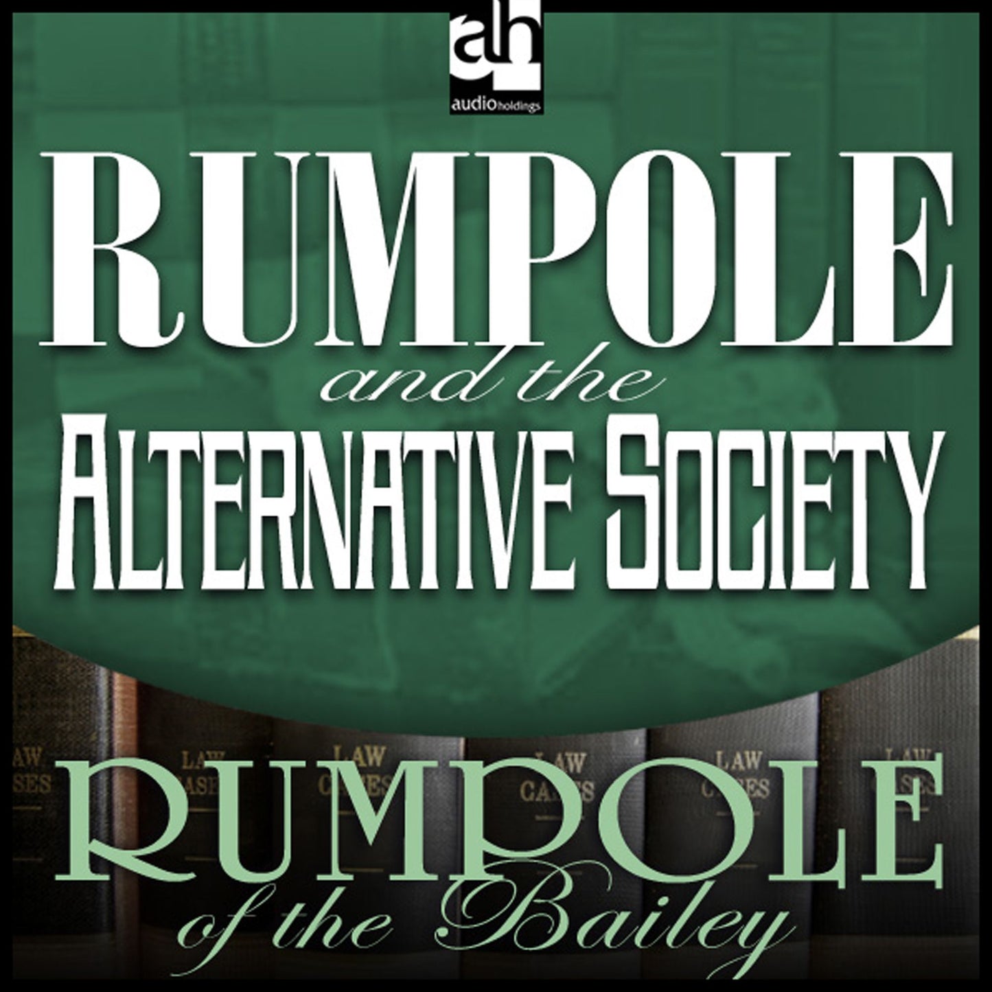 Rumpole and the Alternative Society (Abridged)