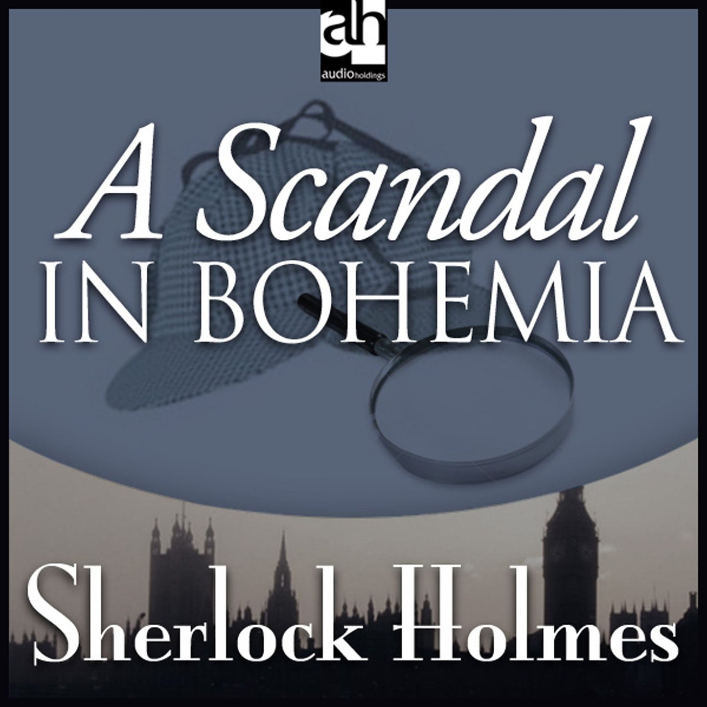 A Scandal in Bohemia: A Sherlock Holmes Mystery