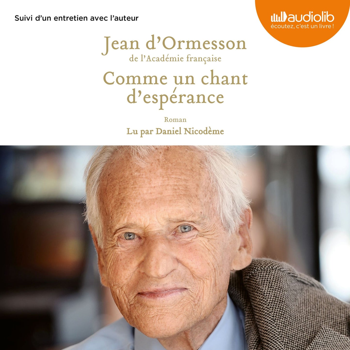 Comme un chant d'espérance: Suivi d'un entetien ave l'auteur