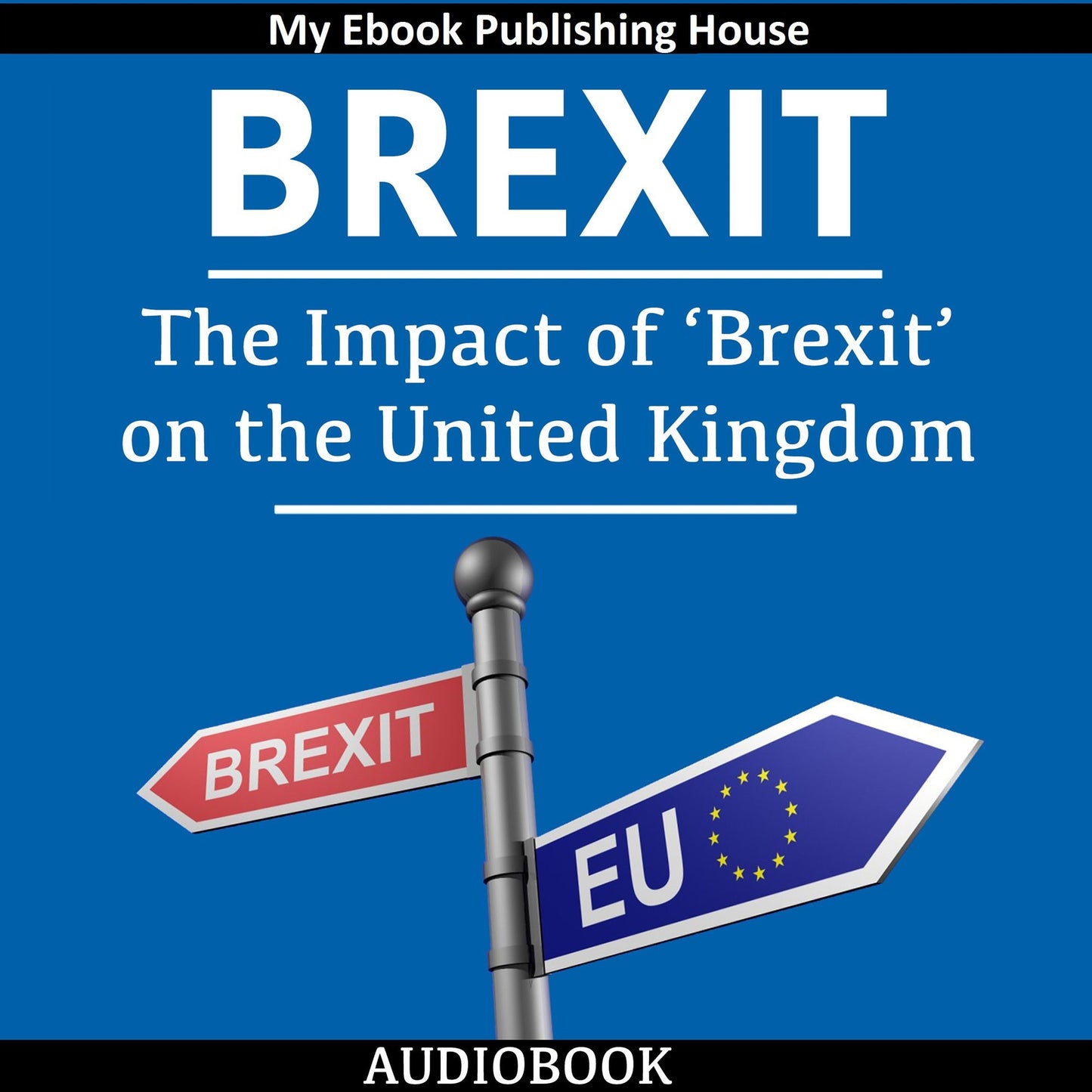 Brexit: The Impact of 'Brexit' on the United Kingdom