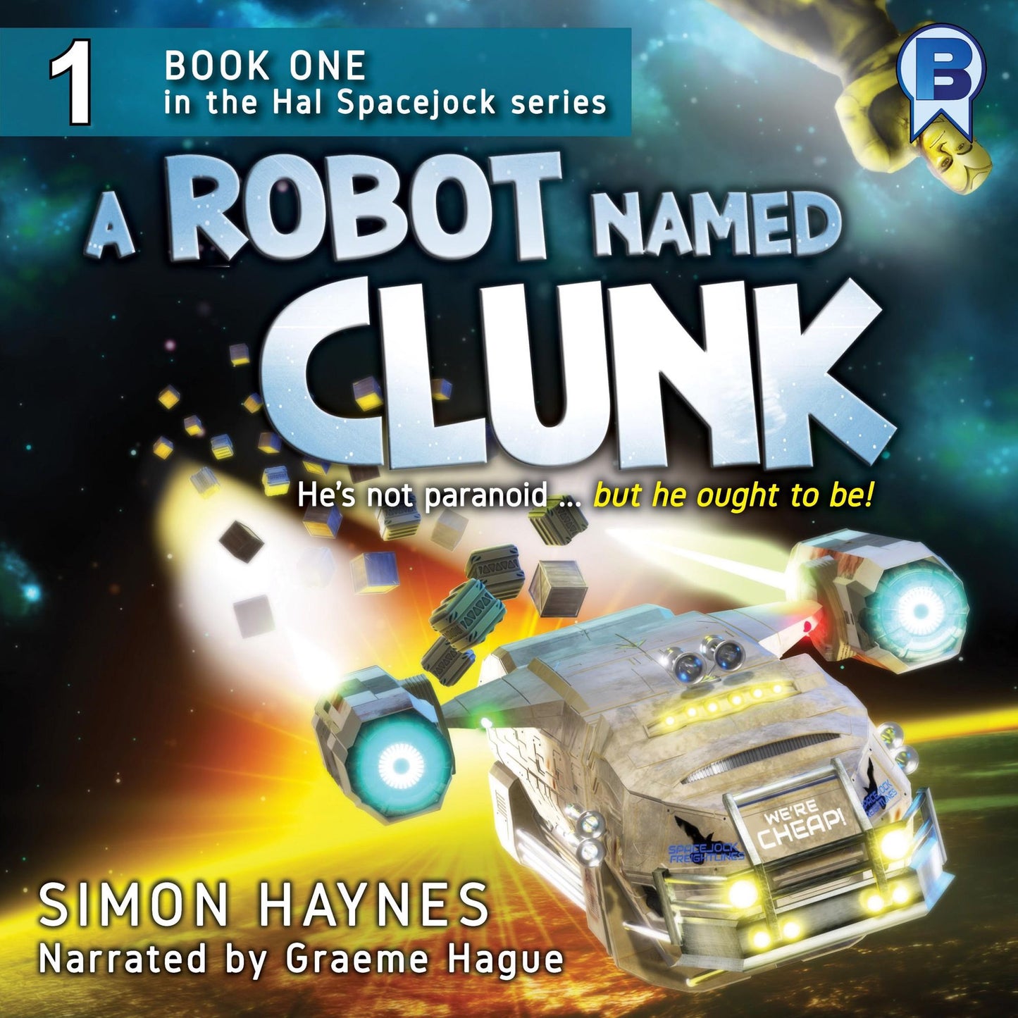 A Robot Named Clunk: Hal Spacejock, Book 1