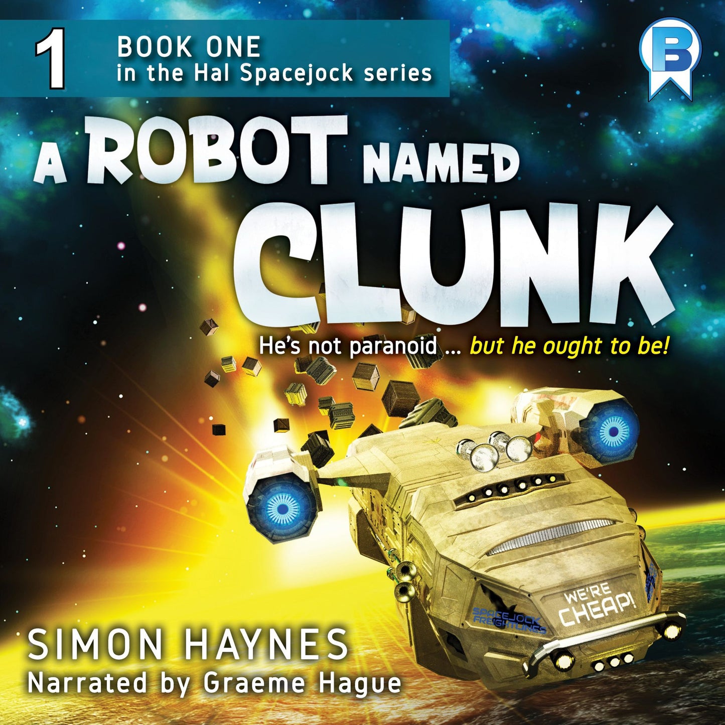 A Robot Named Clunk: Hal Spacejock, Book 1