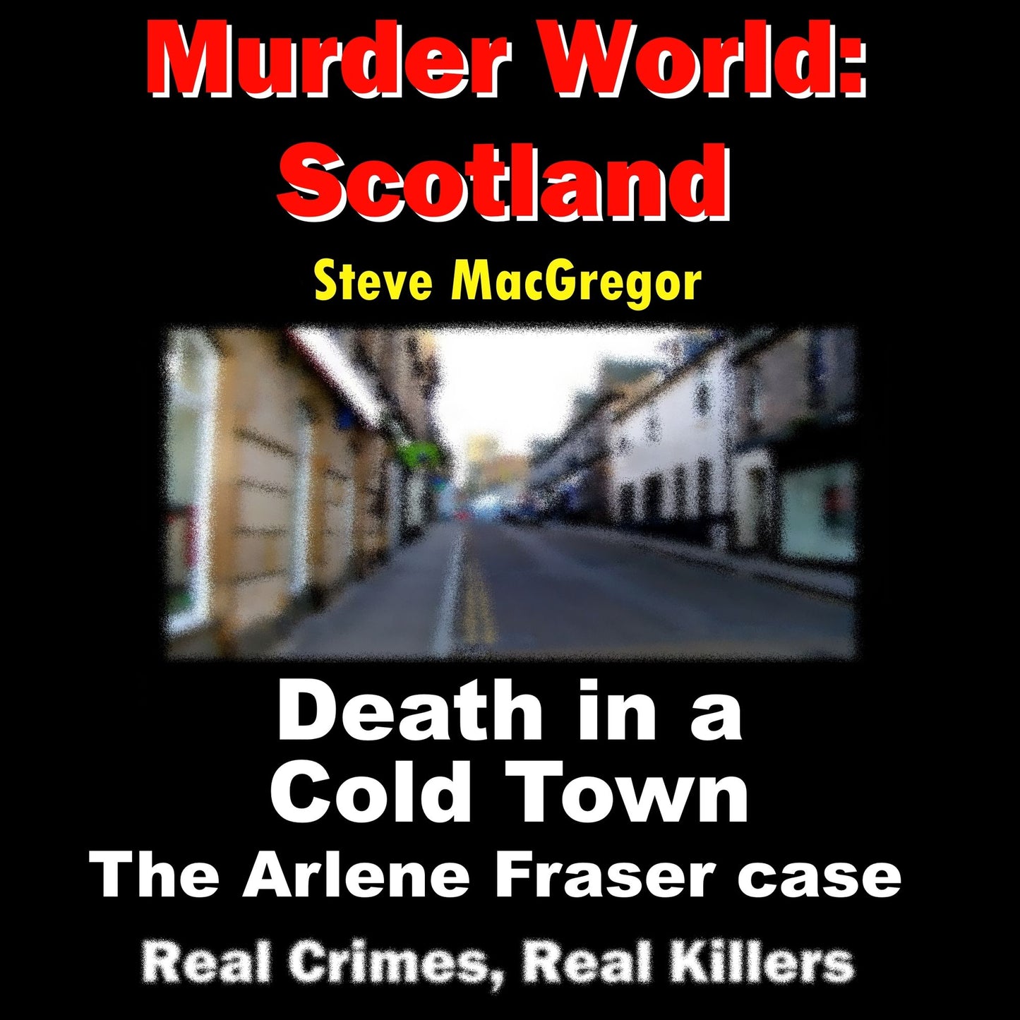 Death in a Cold Town: The Arlene Fraser Case