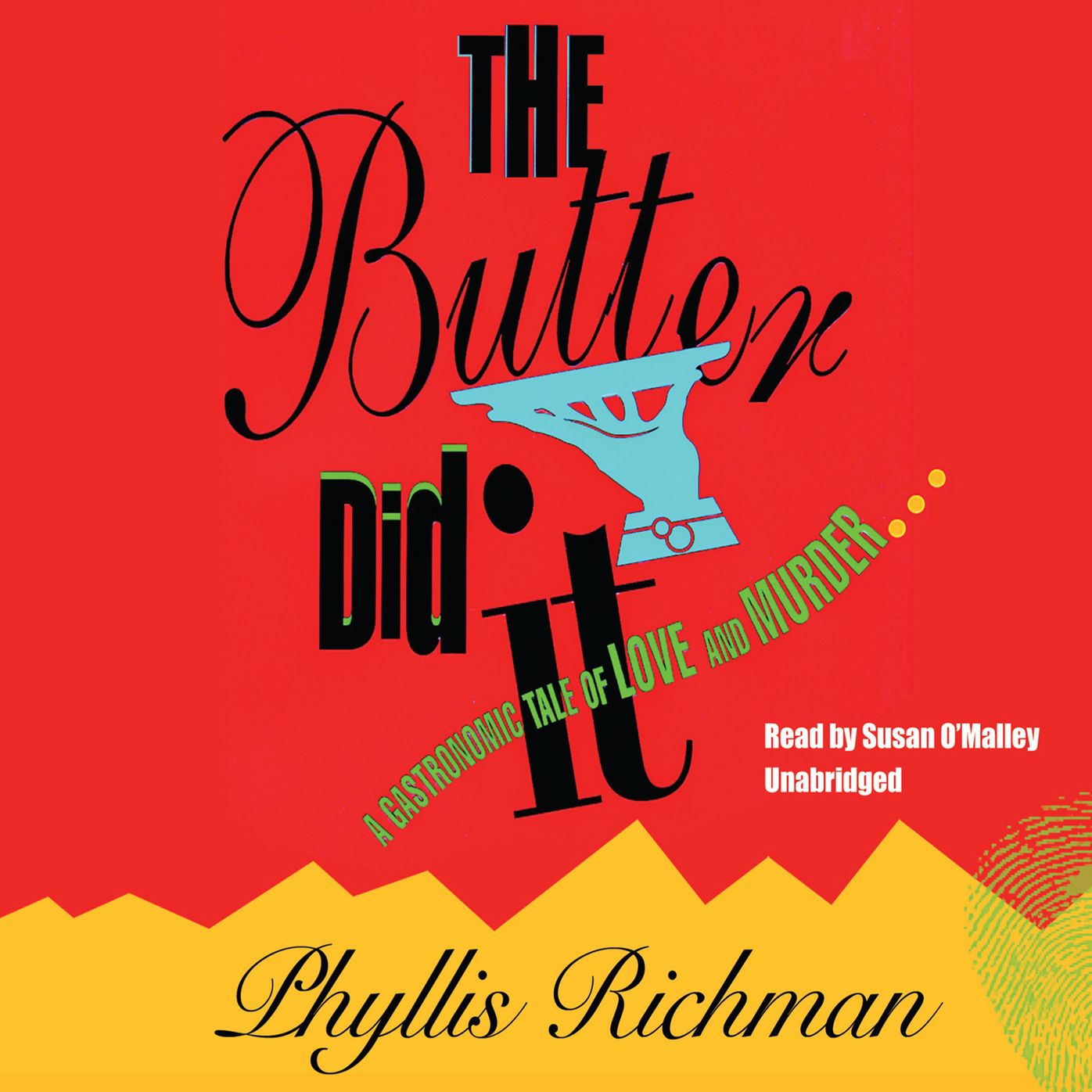 The Butter Did It: A Gastronomic Tale of Love and Murder