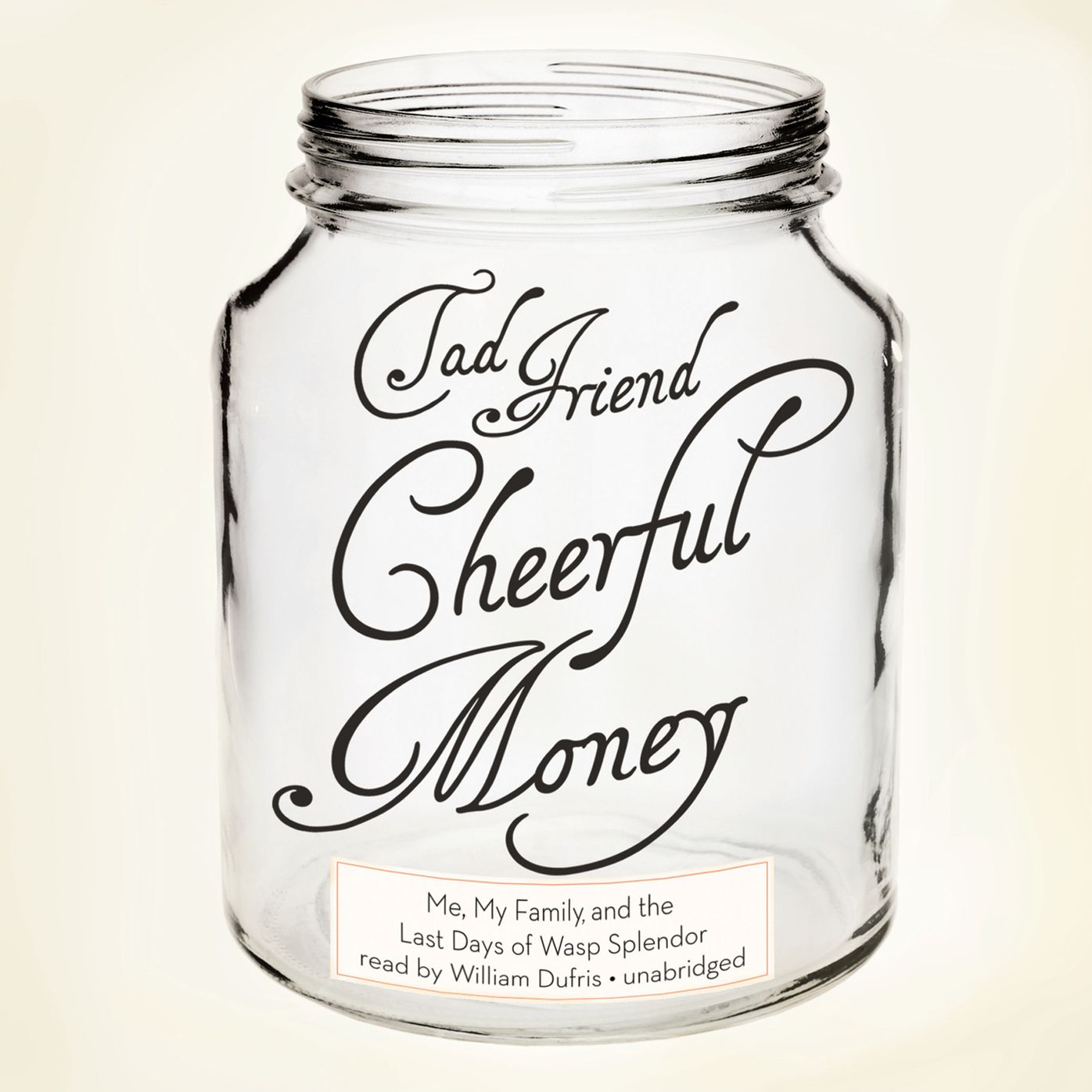 Cheerful Money: Me, My Family, and the Last Days of Wasp Splendor