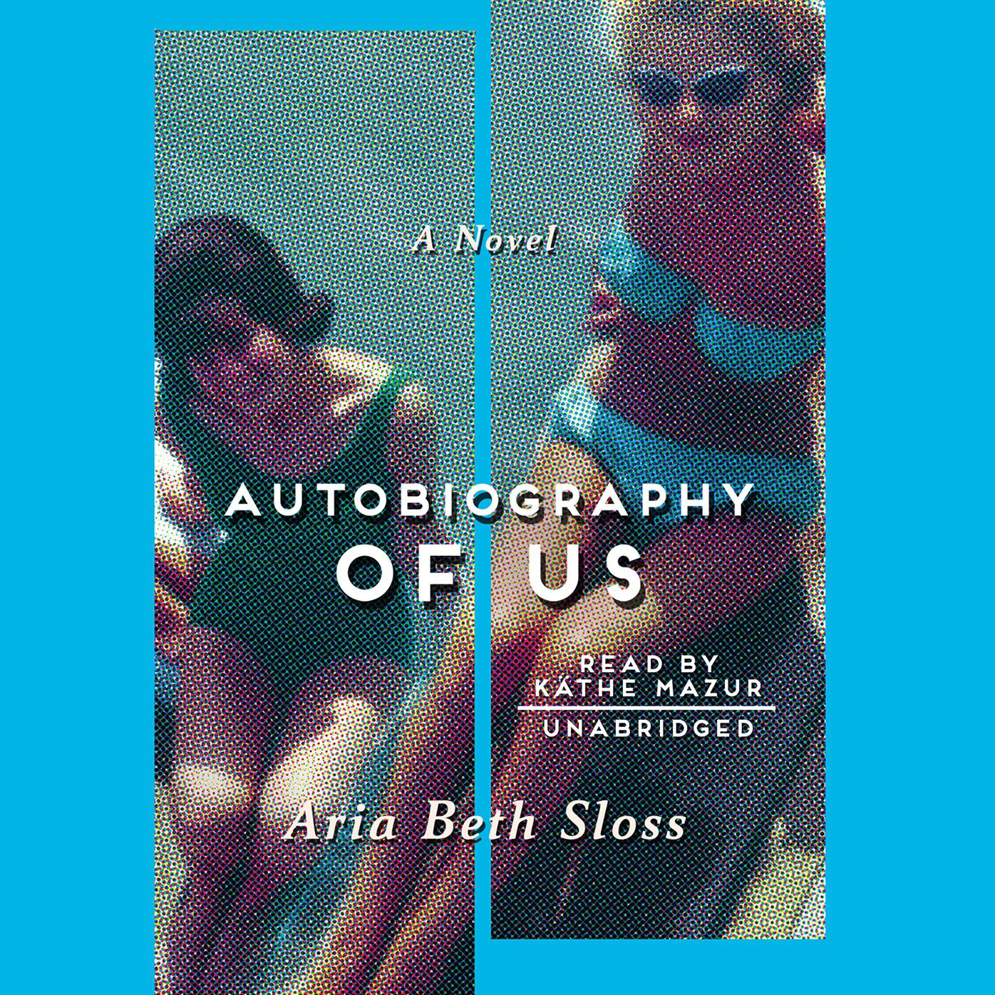 Autobiography of Us: A Novel