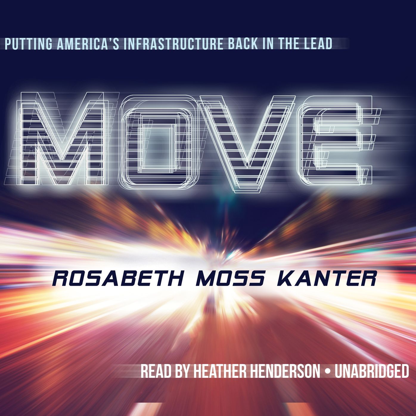 Move: Putting Americas Infrastructure Back in the Lead