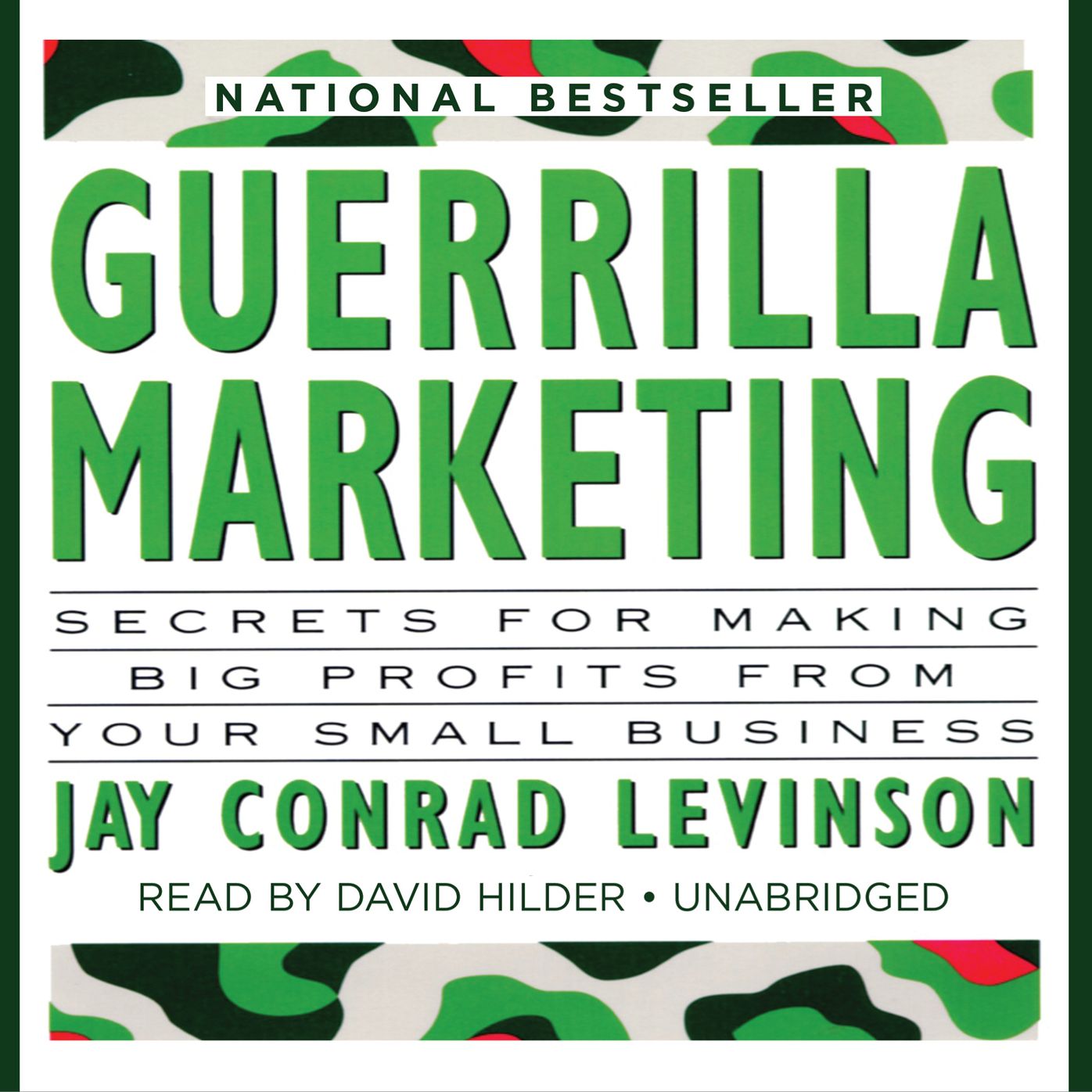 Guerrilla Marketing: Secrets for Making Big Profits from Your Small Business
