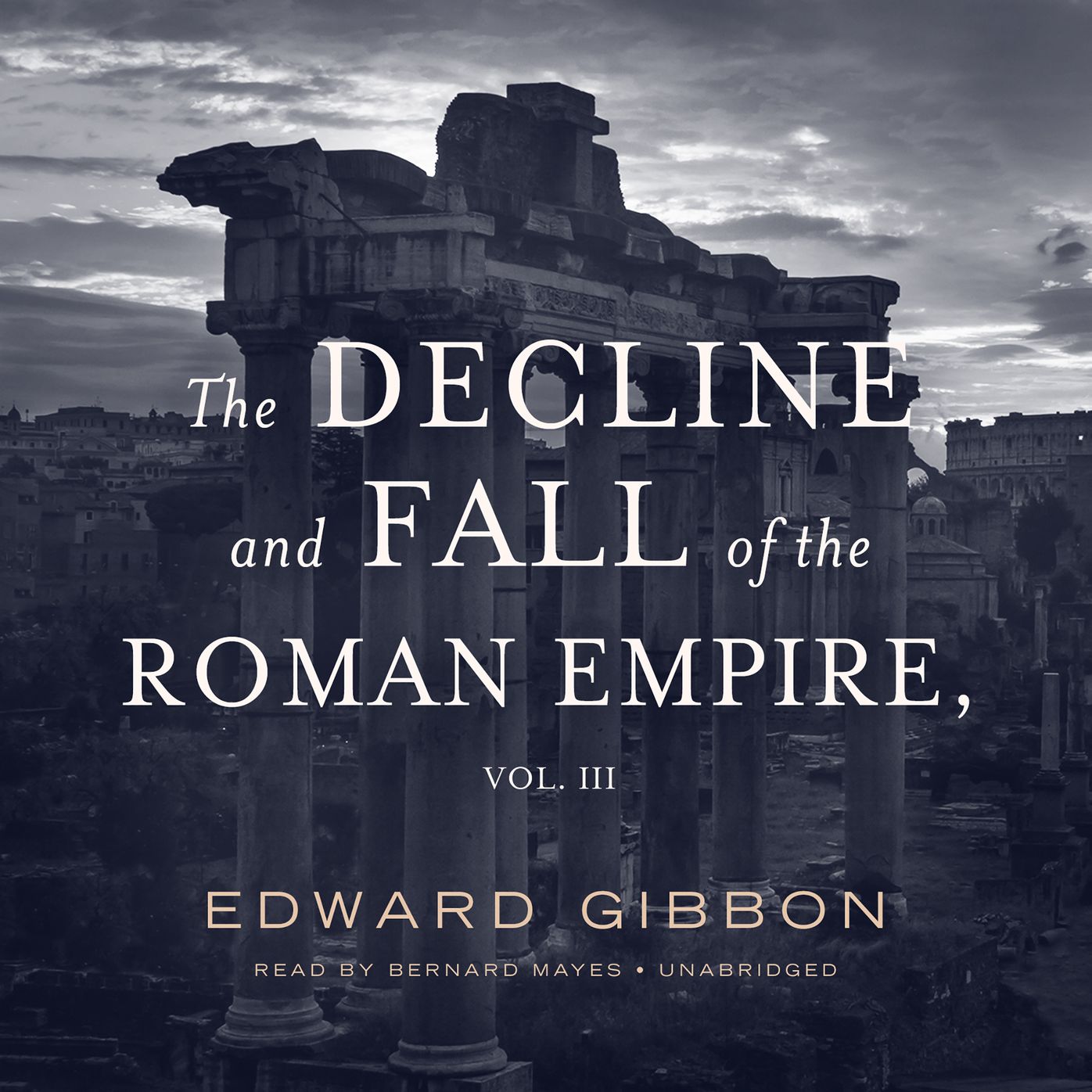 The Decline and Fall of the Roman Empire, Vol. 3