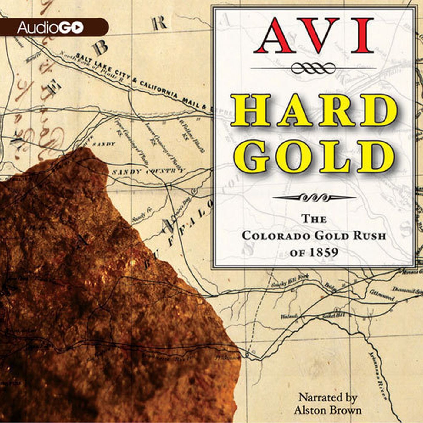 Hard Gold: The Colorado Gold Rush of 1859: A Tale of the Old West