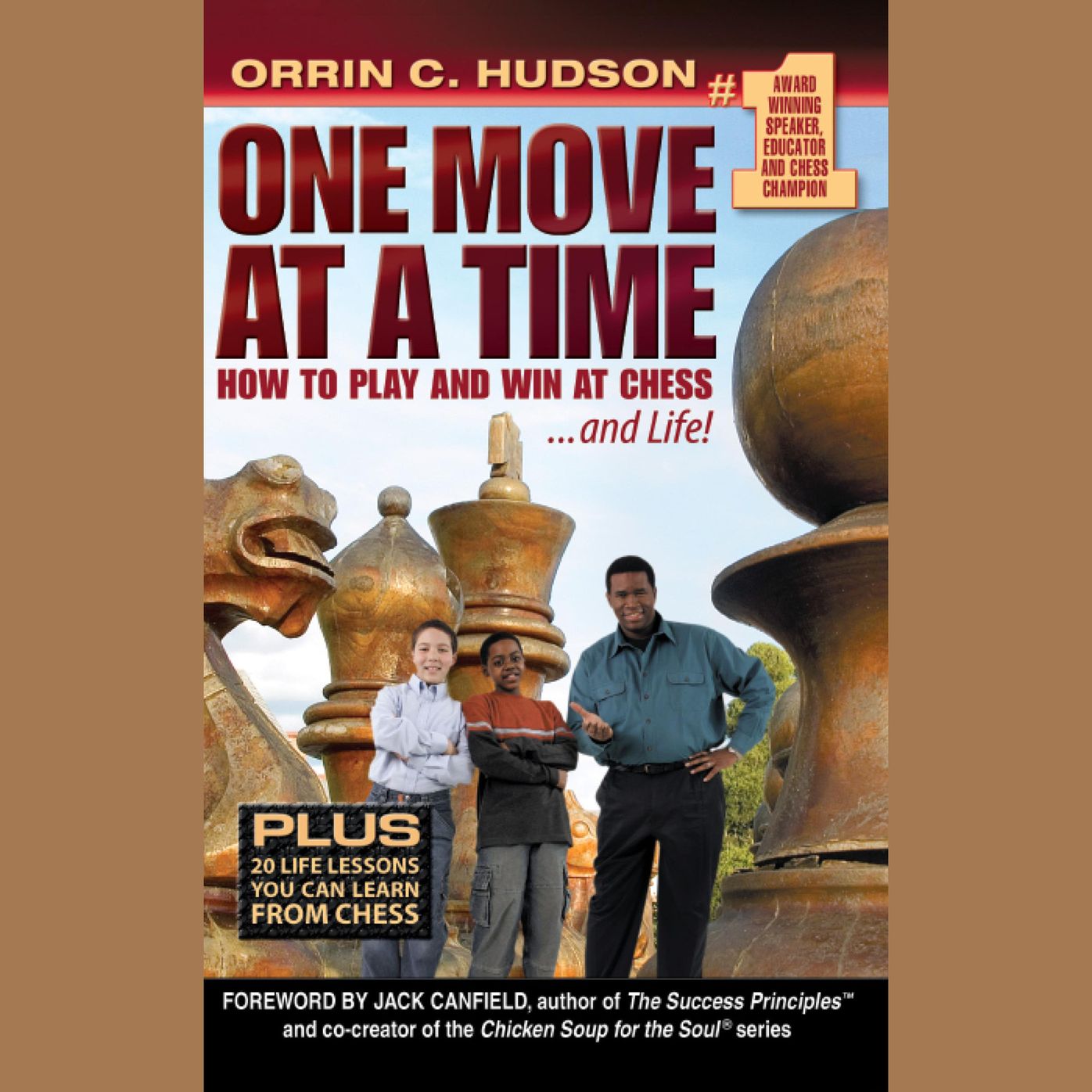 One Move at a Time: How to Play and Win at Chess ¿ and Life
