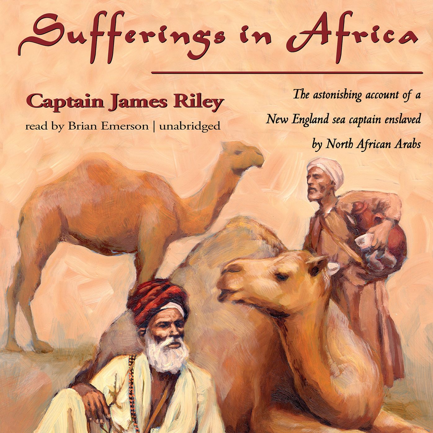 Sufferings in Africa: Captain Riley's Narrative