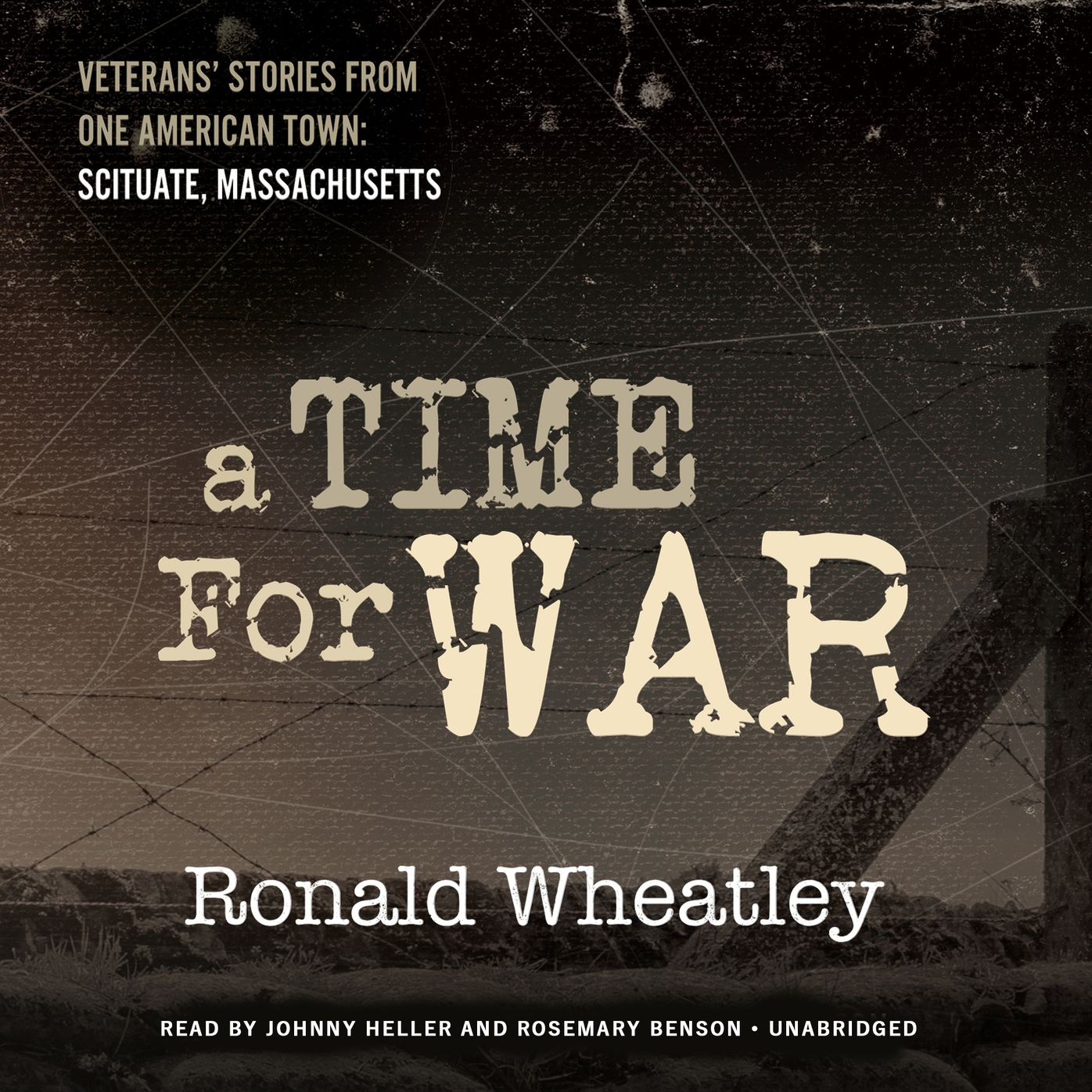 A Time for War: Veterans' Stories from One American Town: Scituate, Massachusetts