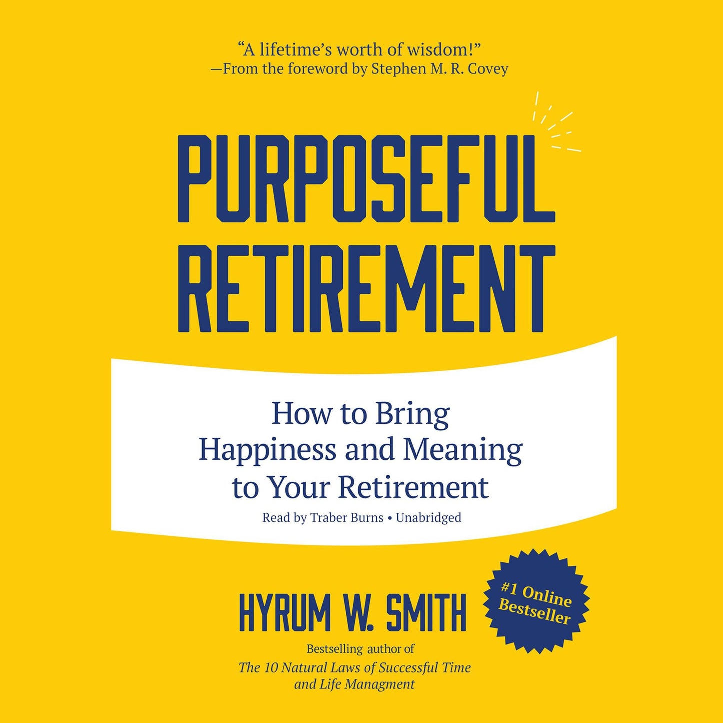 Purposeful Retirement: How to Bring Happiness and Meaning to Your Retirement