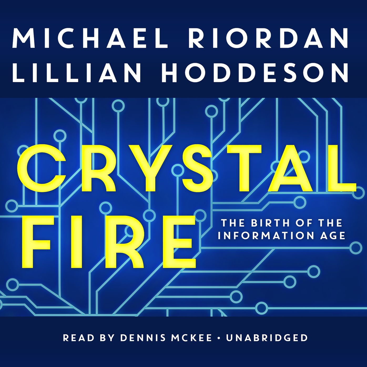 Crystal Fire: The Birth of the Information Age