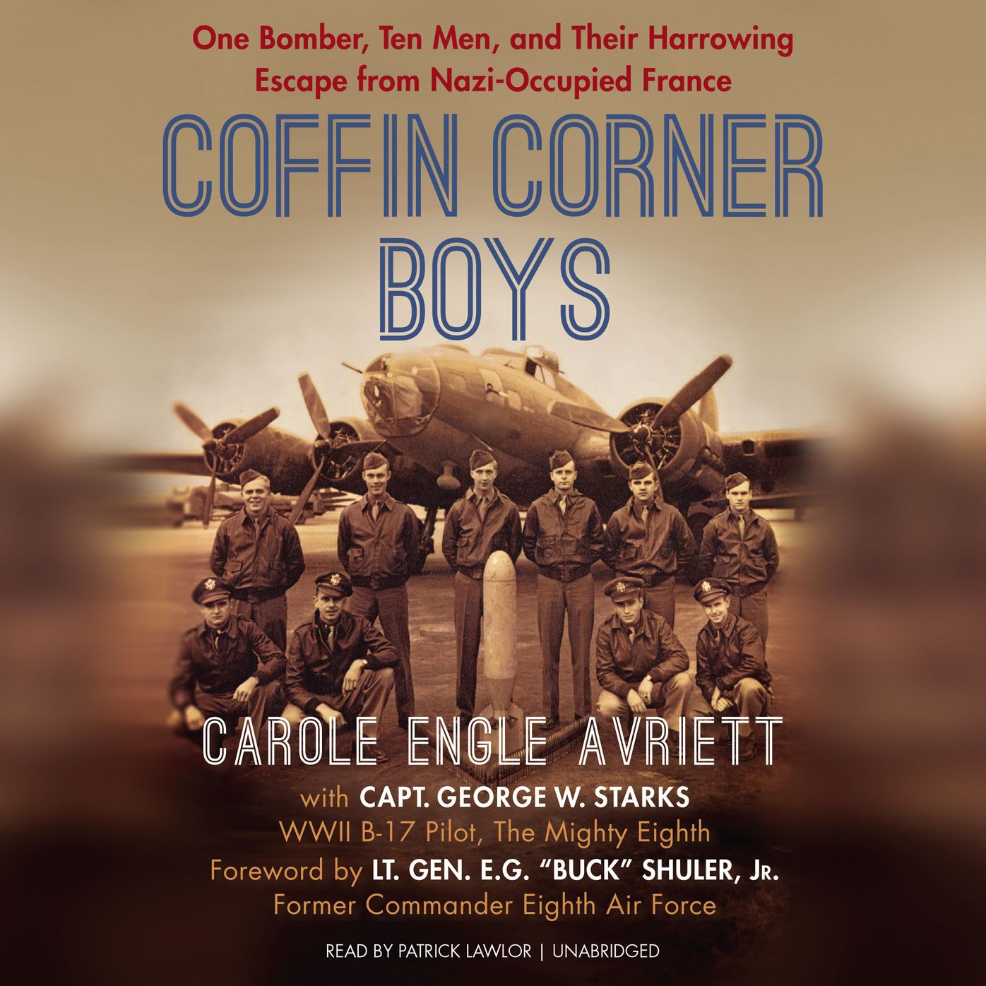 Coffin Corner Boys: One Bomber, Ten Men, and Their Harrowing Escape from Nazi-Occupied France