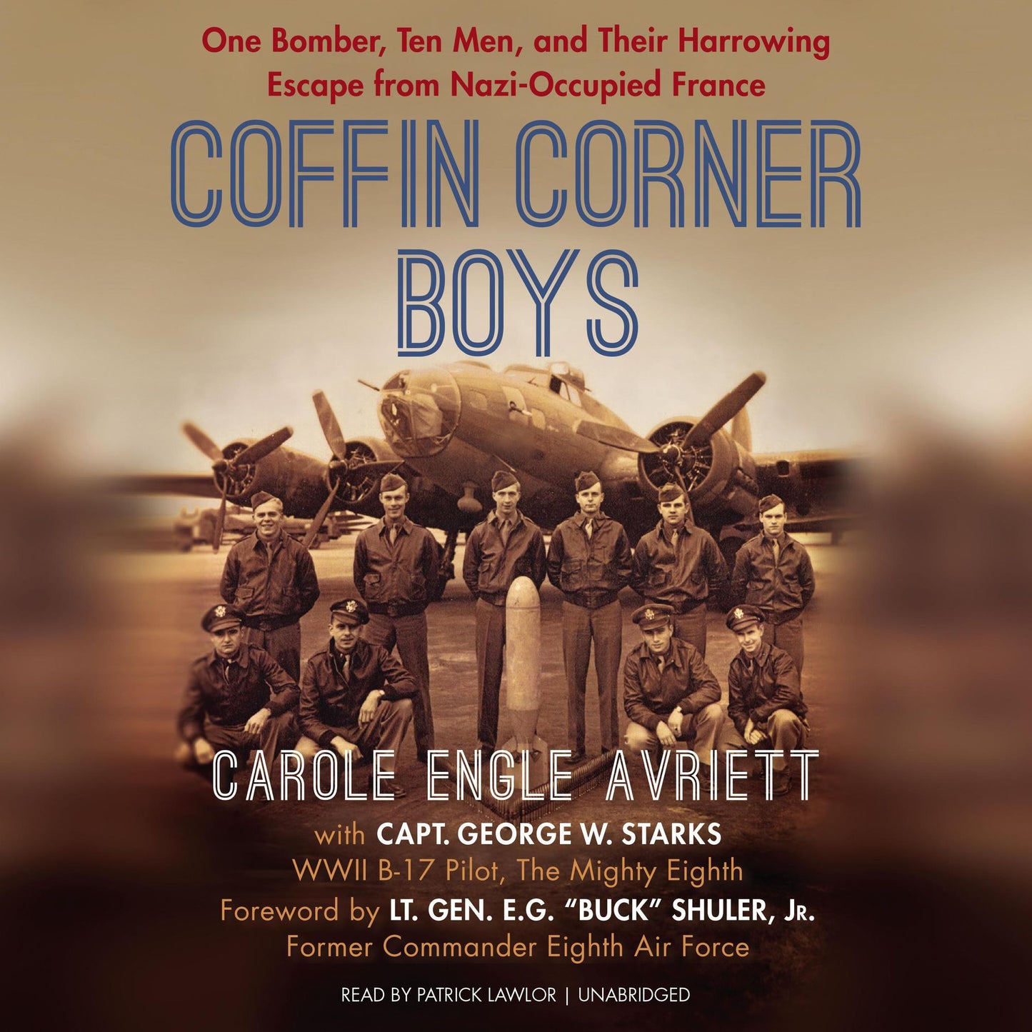 Coffin Corner Boys: One Bomber, Ten Men, and Their Harrowing Escape from Nazi-Occupied France