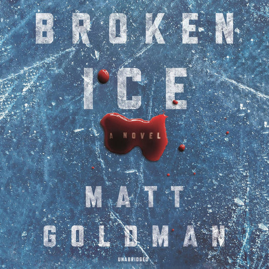 Broken Ice: A Novel