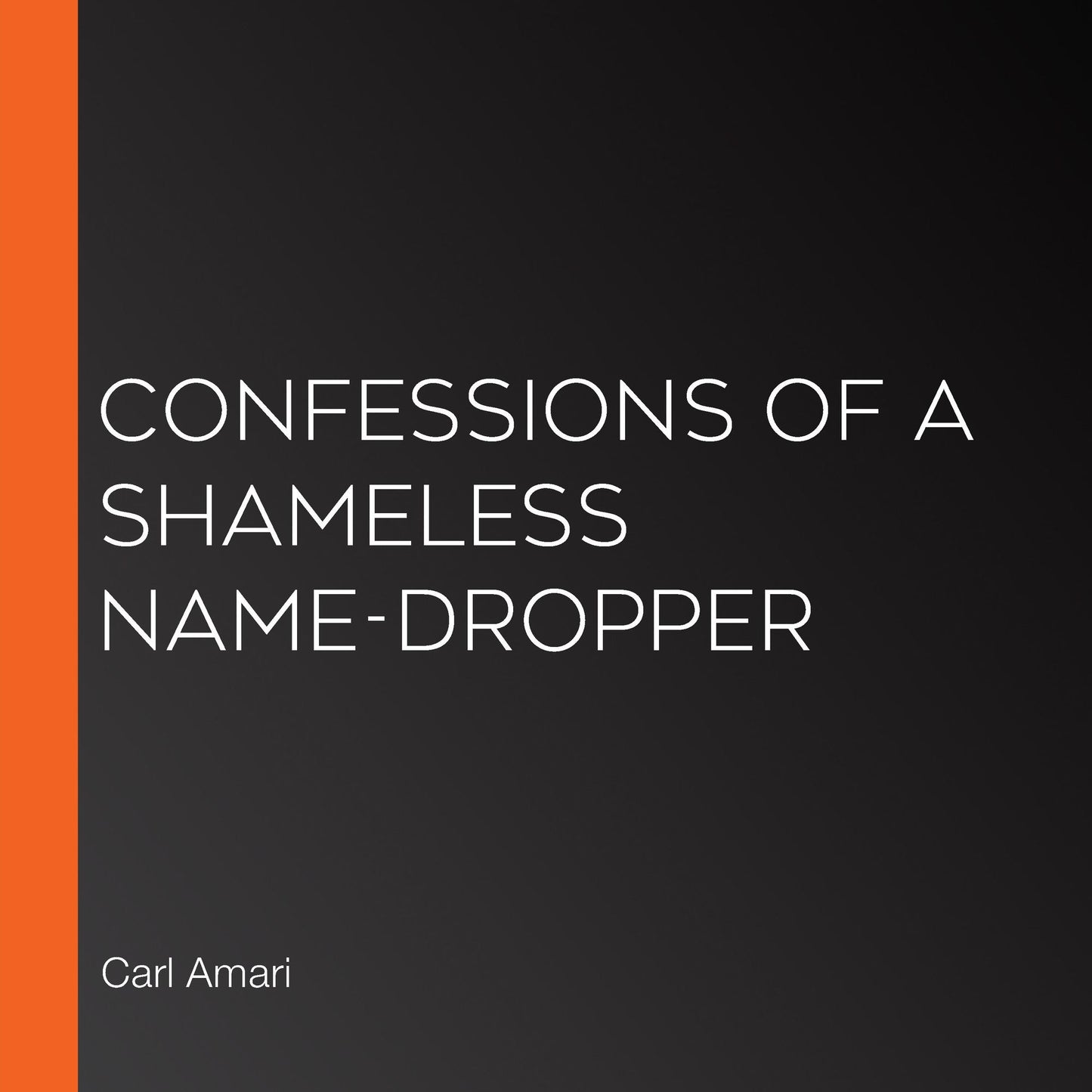 Confessions of a Shameless Name-Dropper