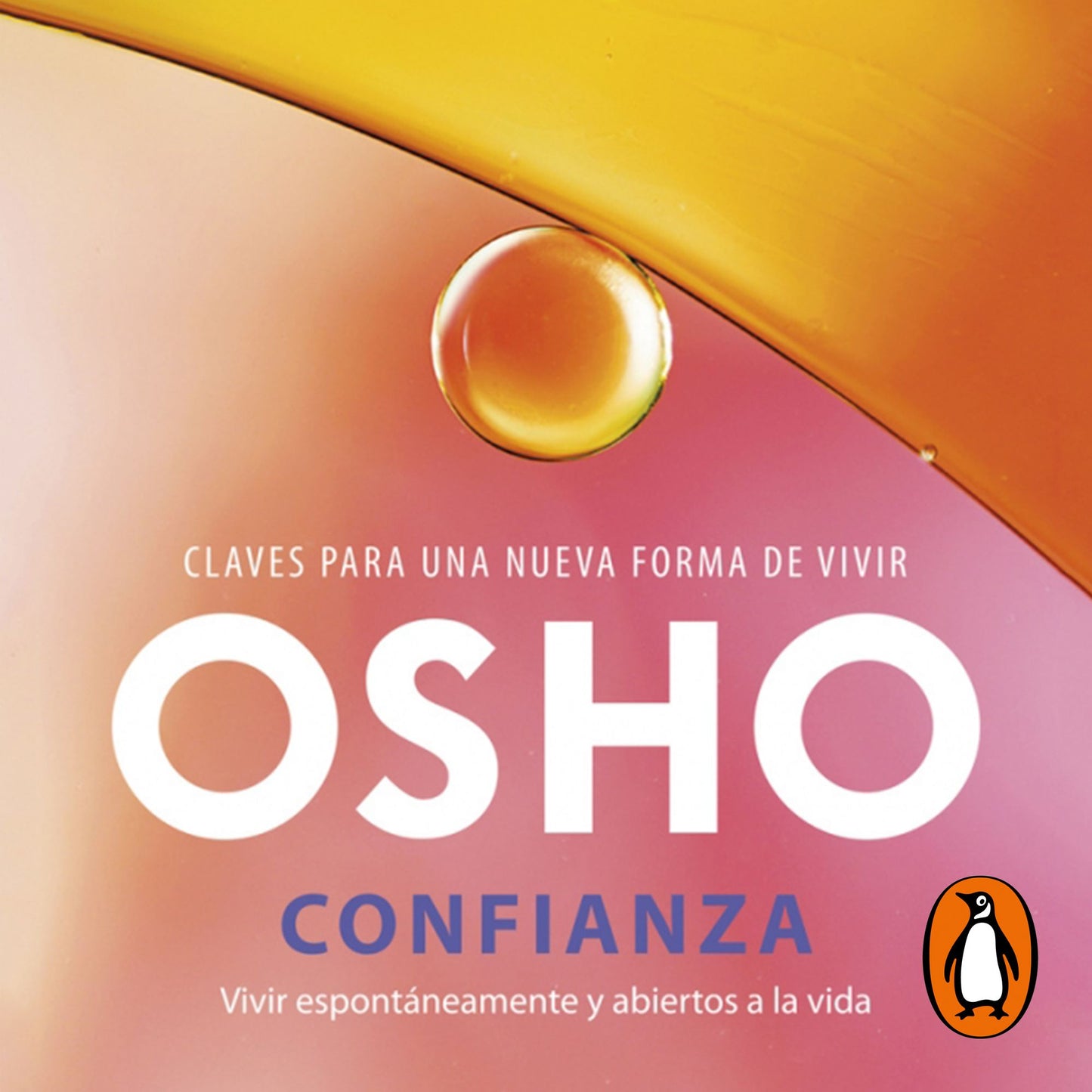 Confianza. Vivir espontáneamente y abiertos a la vida