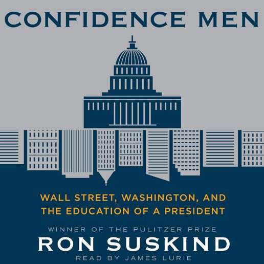 Confidence Men: Wall Street, Washington, and the Education of a President
