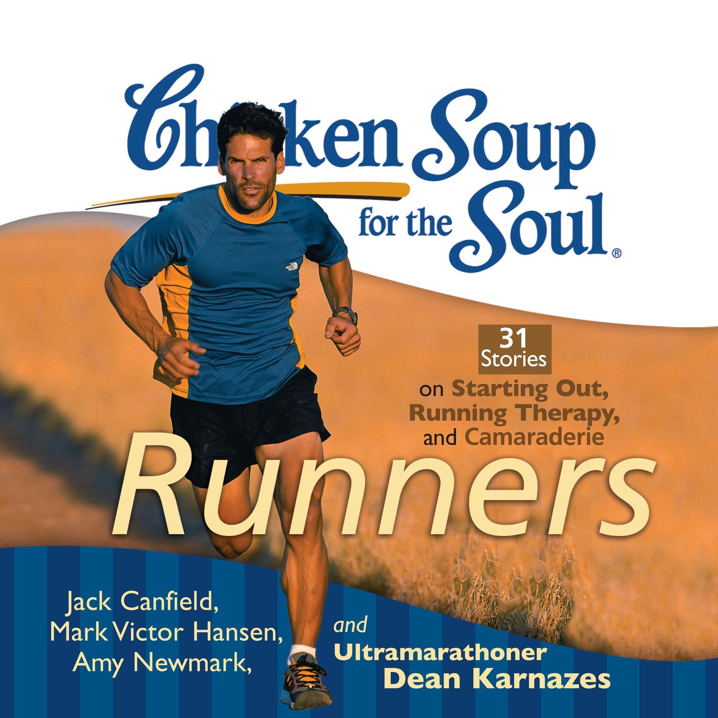 Chicken Soup for the Soul: Runners - 31 Stories on Starting Out, Running Therapy, and Camaraderie