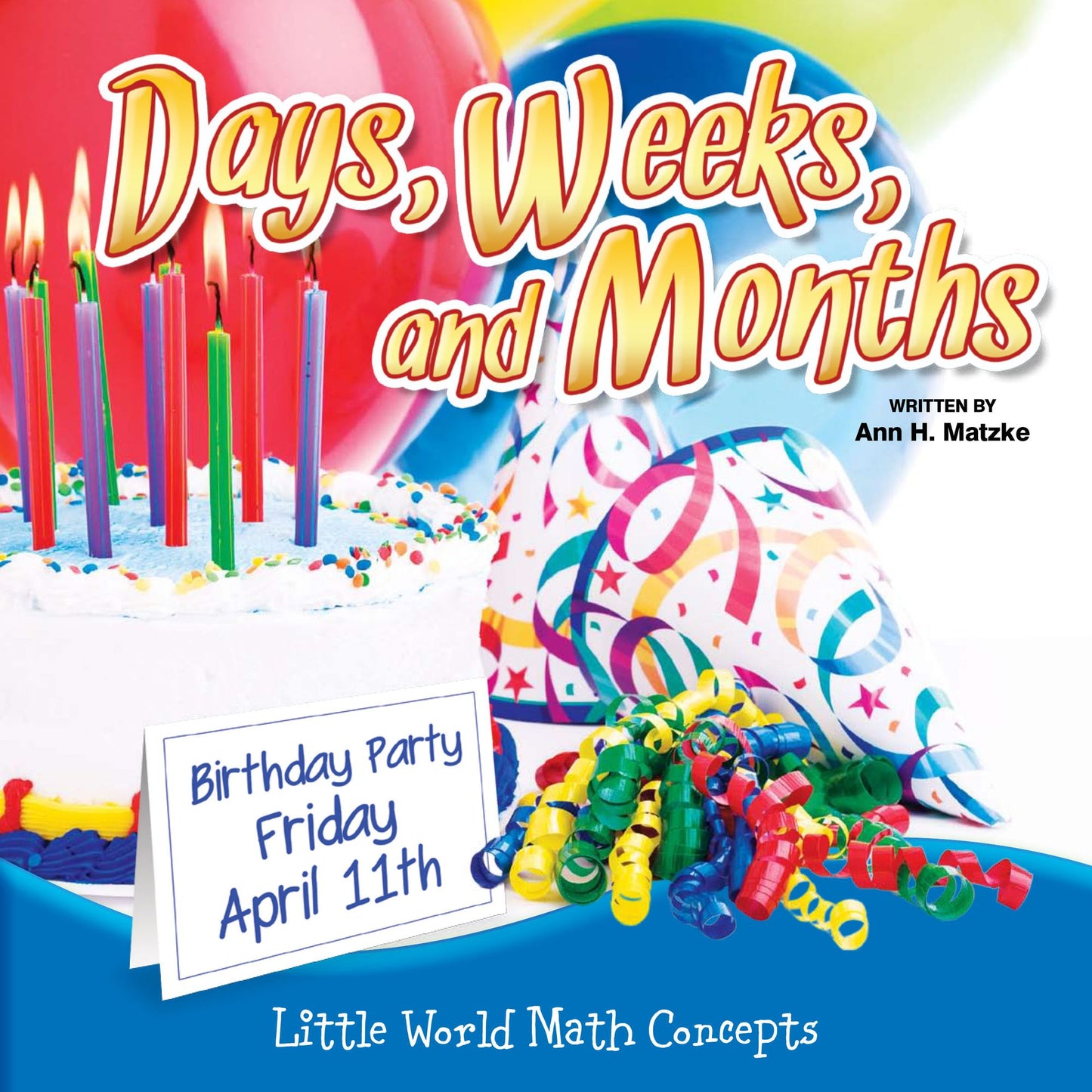Days, Weeks, And Months: Little World Math Concepts