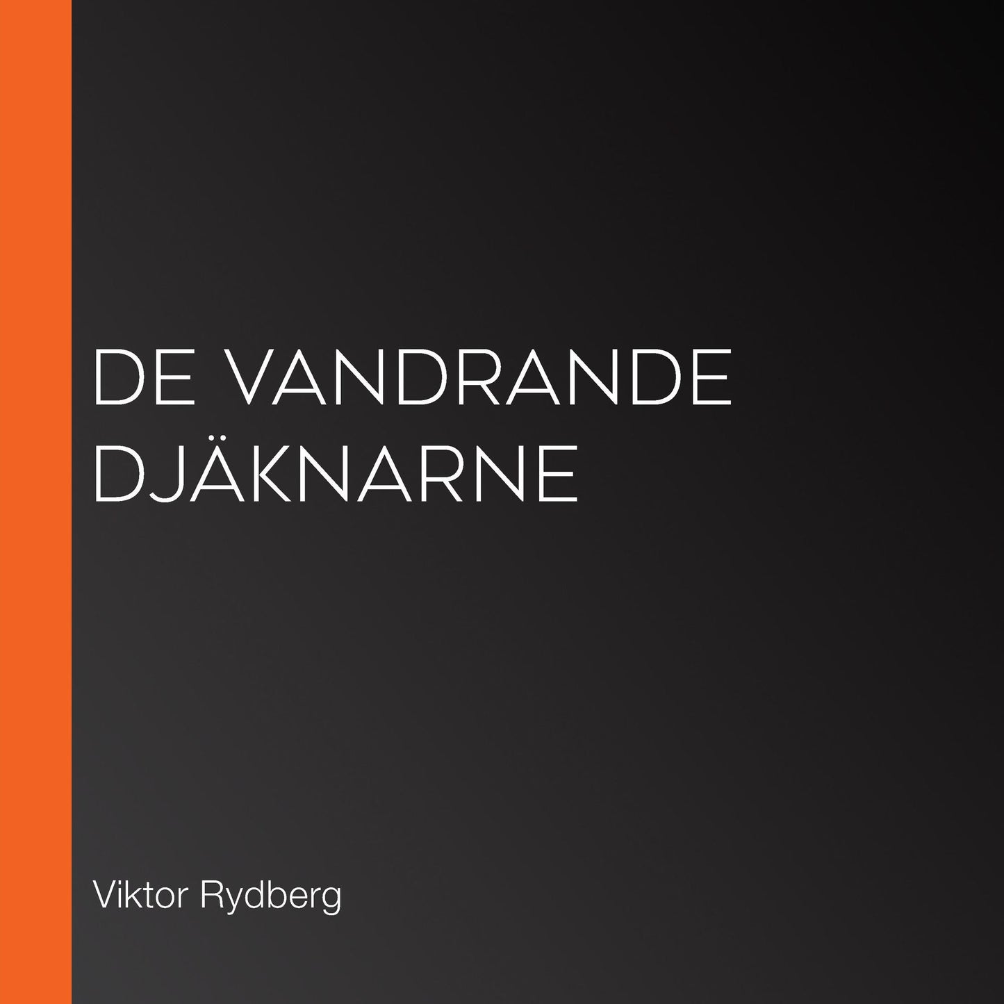 De Vandrande DjÃ¤knarne