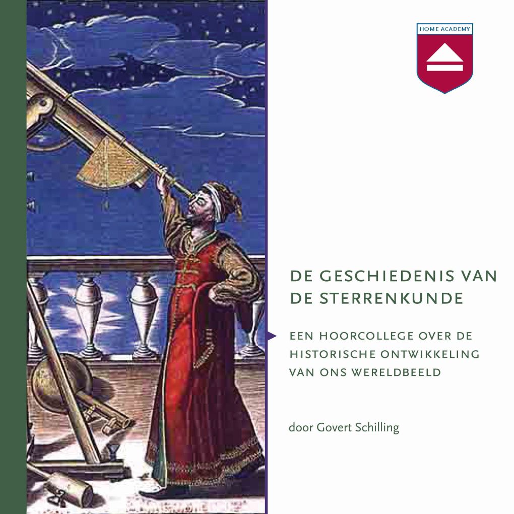 De geschiedenis van de sterrenkunde: Hoorcollege over De Historische Ontwikkeling Van Ons Wereldbeeld