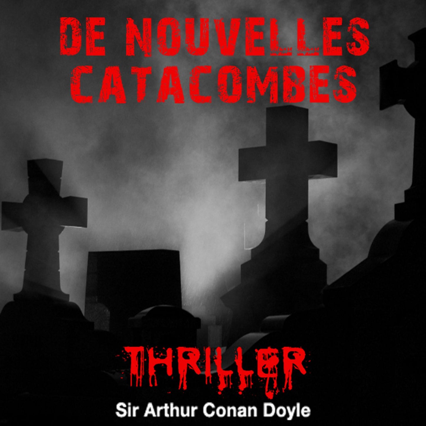 De nouvelles catacombes : Histoires fantastiques pour frémir