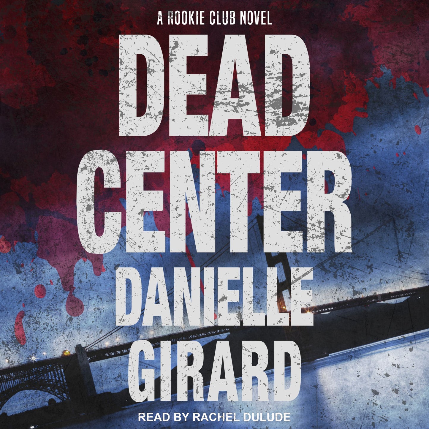 Dead Center: A Rookie Club Novel
