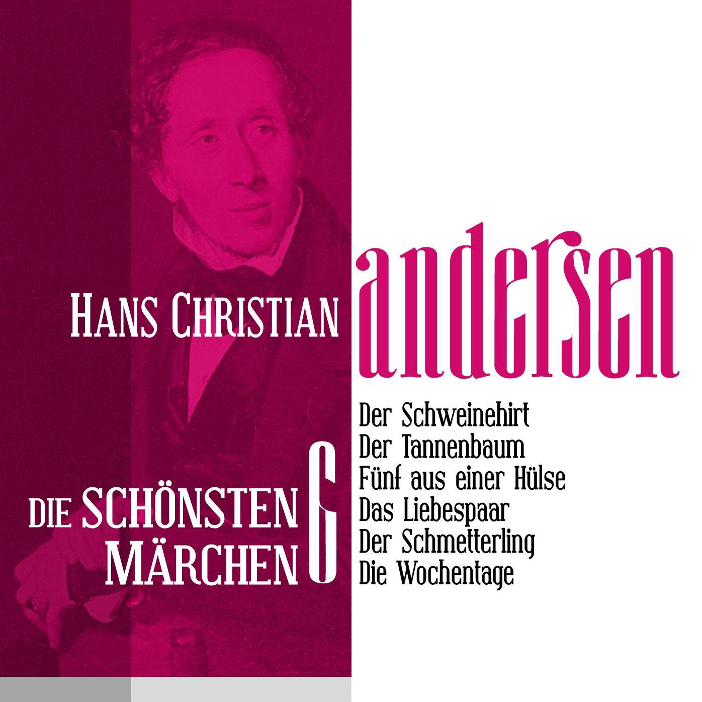 Der Schweinehirt Die schönsten Märchen von Hans Christian Andersen 6 (Abridged)