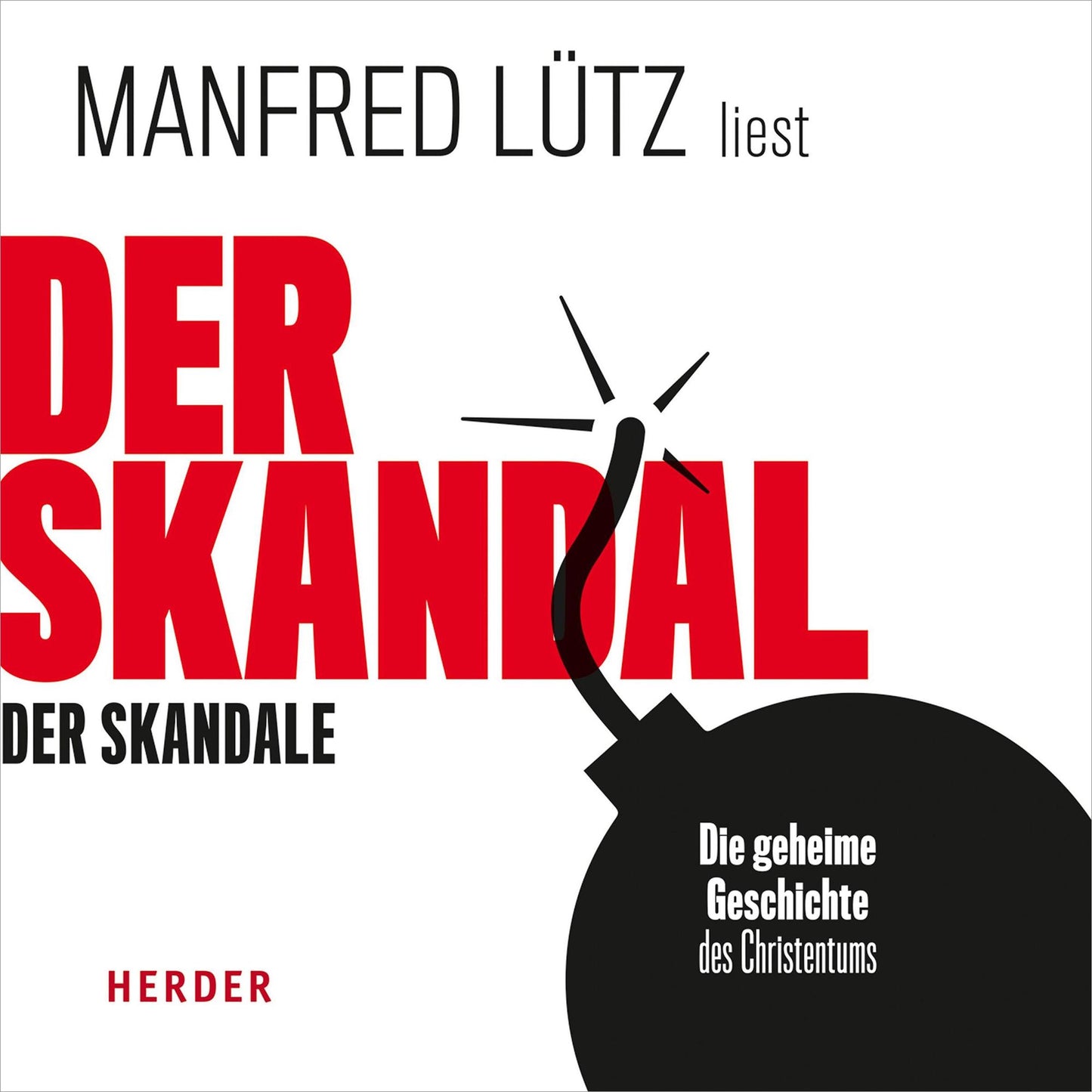 Der Skandal der Skandale: Die geheime Geschichte des Christentums (Abridged)