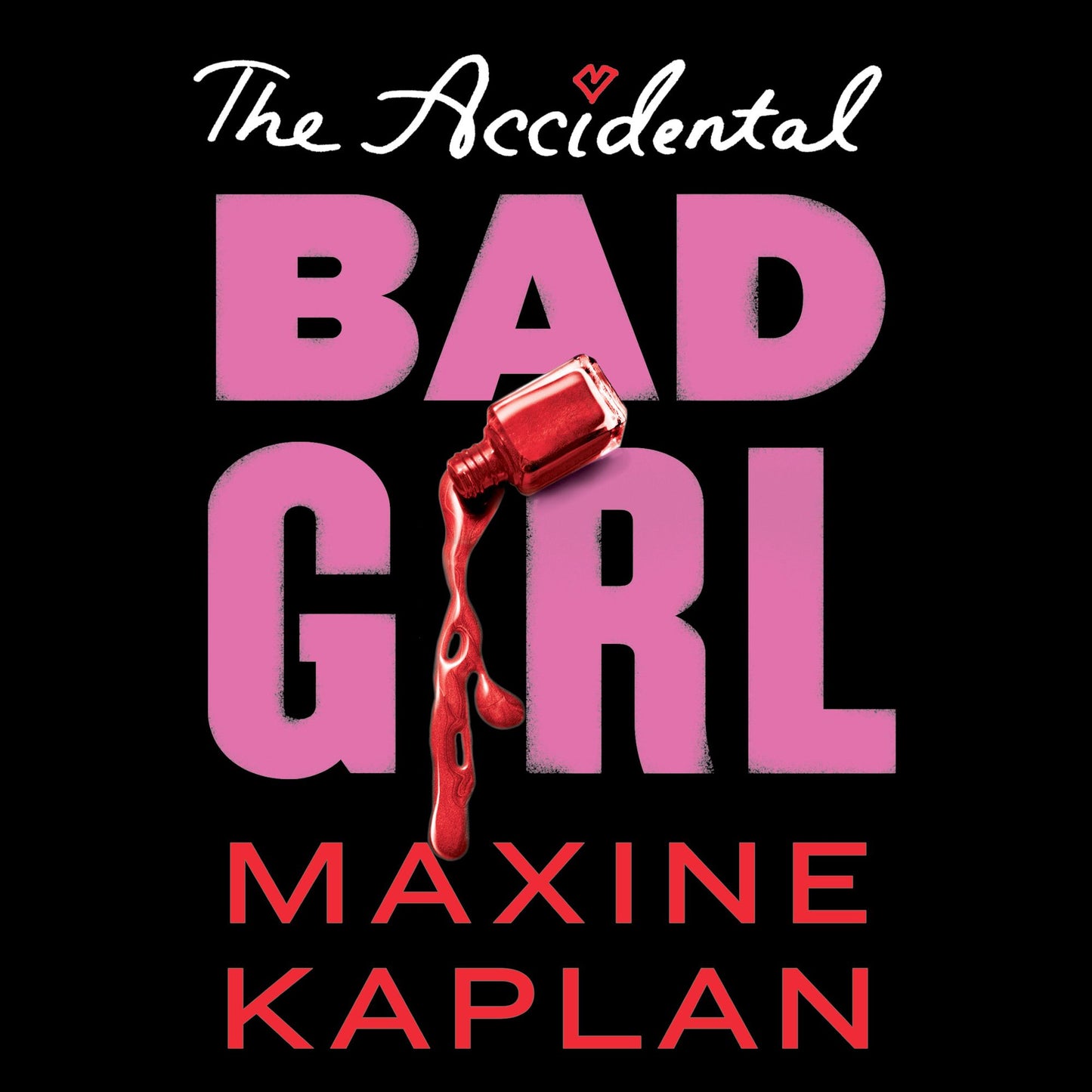 The Accidental Bad Girl