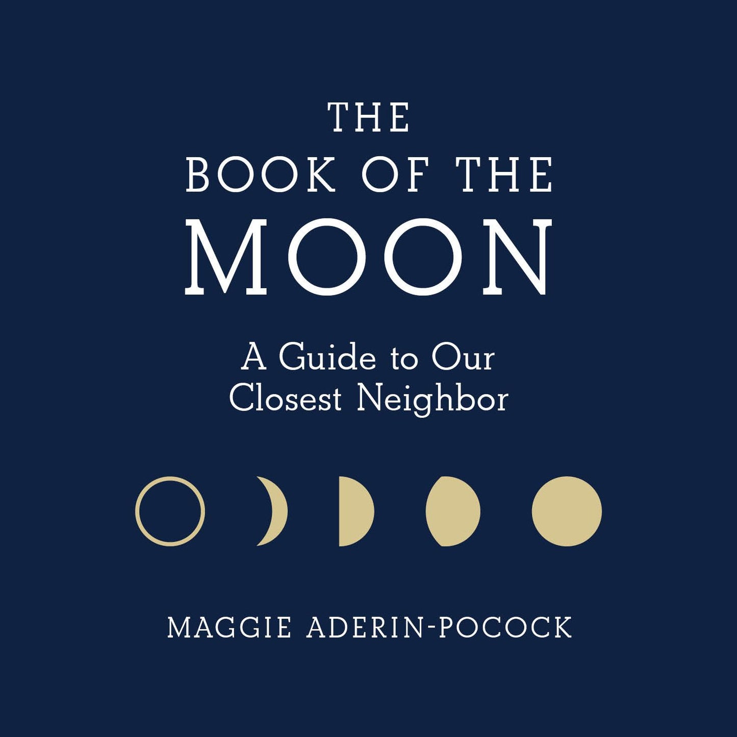 The Book of the Moon: A Guide to Our Closest Neighbor