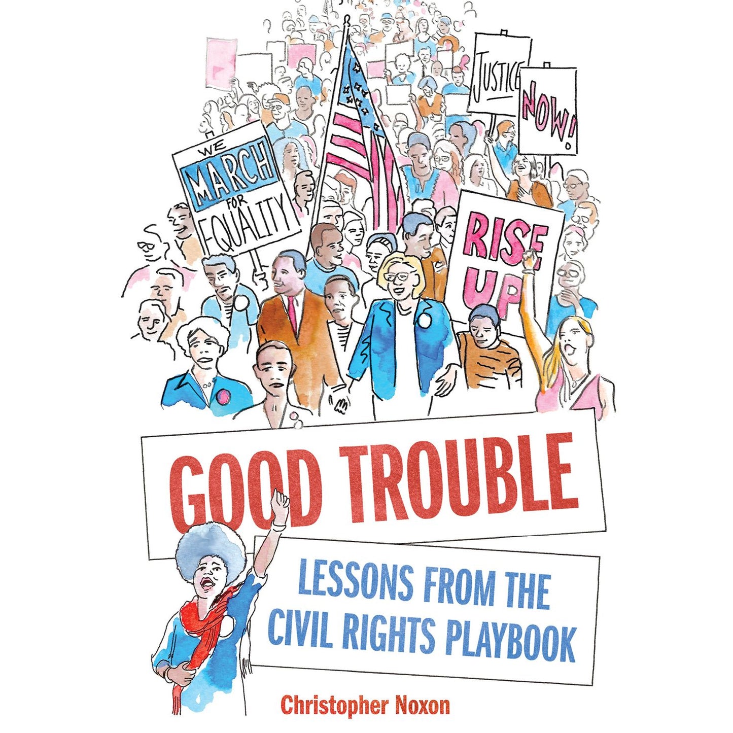 Good Trouble: Lessons from the Civil Rights Playbook