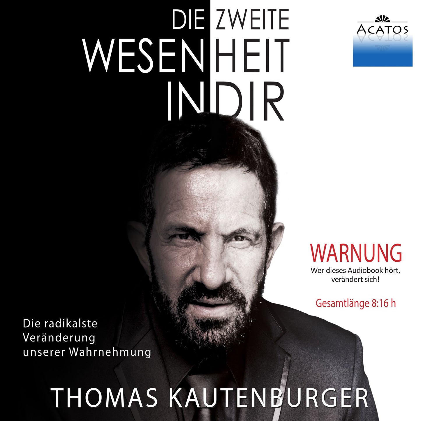 Die zweite Wesenheit in Dir: Die radikalste Veränderung unserer Wahrnehmung
