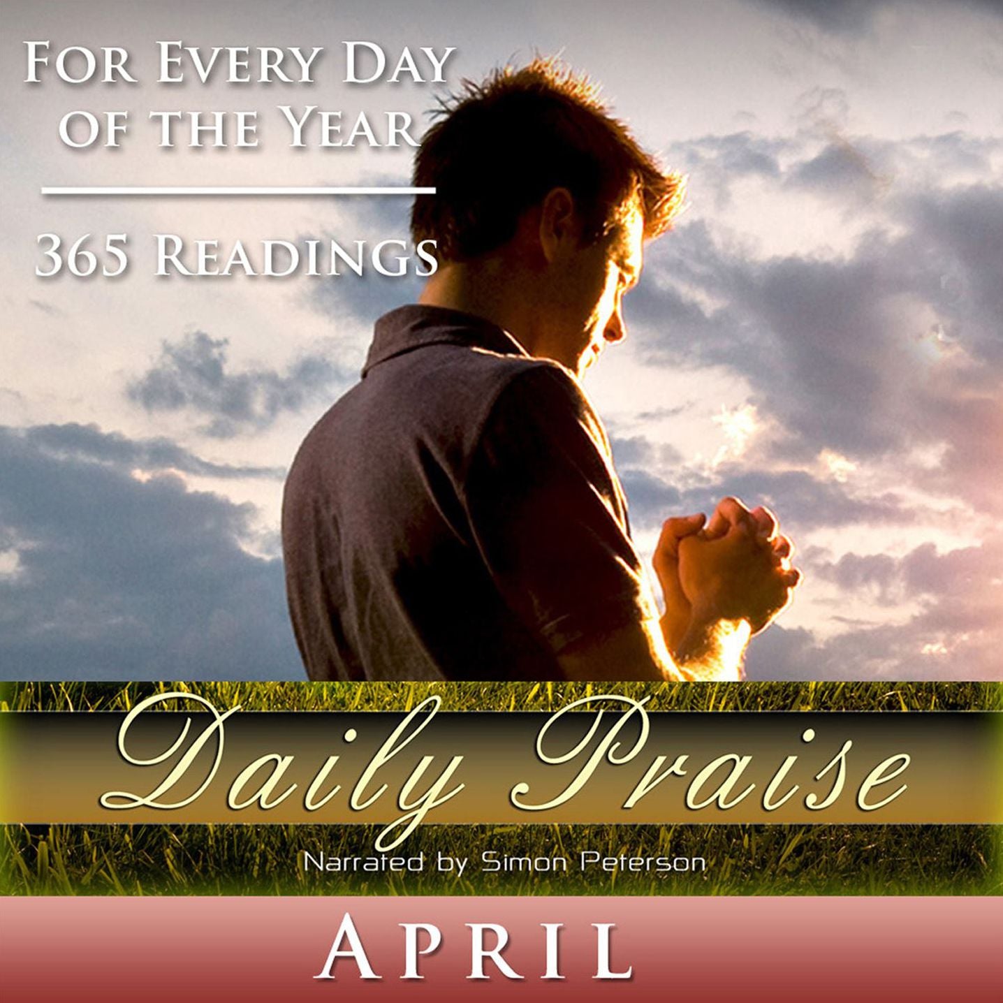 Daily Praise: April: A Prayer of Praise for Every Day of the Month