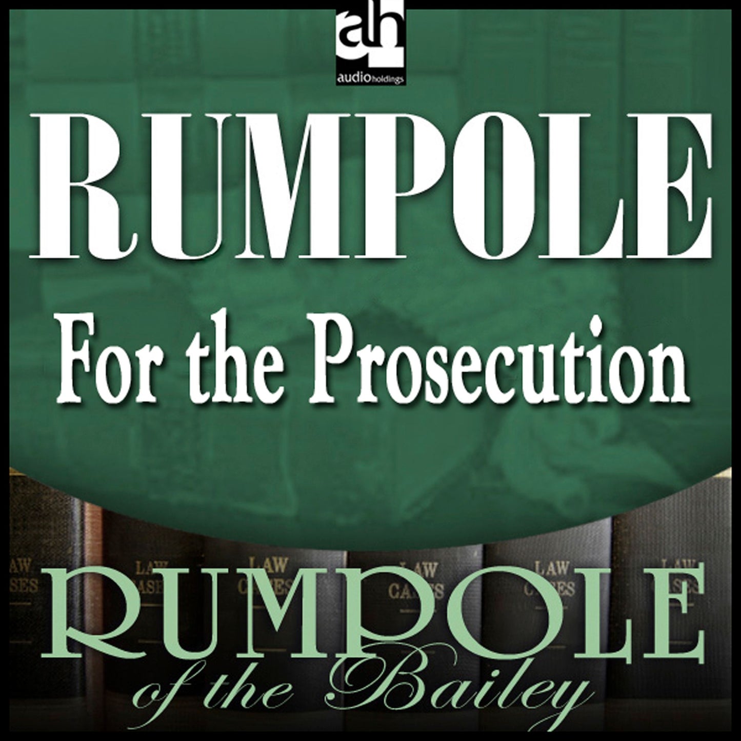 Rumpole for the Prosecution (Abridged)