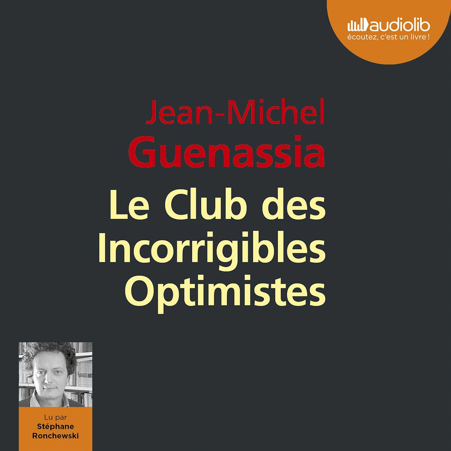 Le club des incorrigibles optimistes: Suivi d'un entretien avec l'auteur